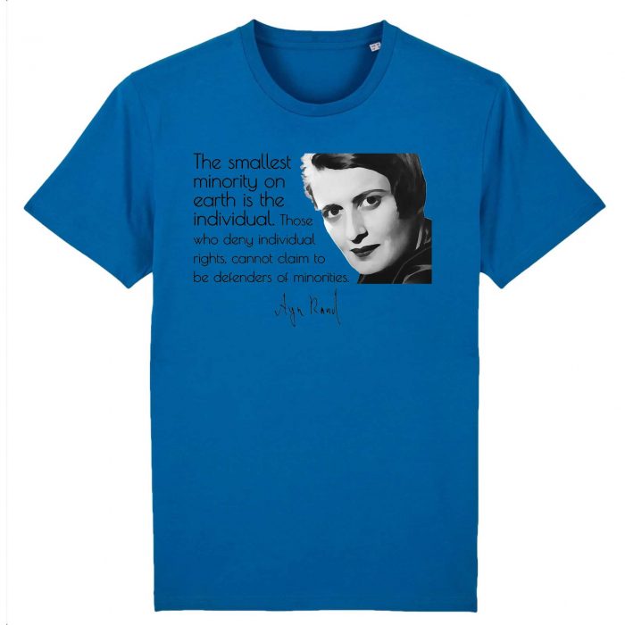 T-shirt - Ayn Rand - The smallest minority on earth is the individual