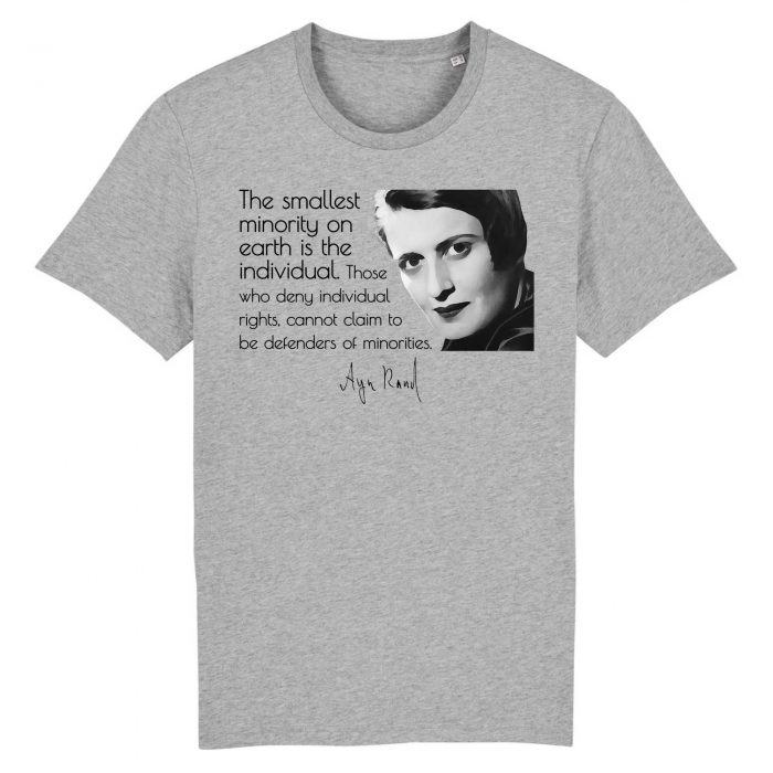 T-shirt - Ayn Rand - The smallest minority on earth is the individual