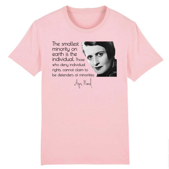 T-shirt - Ayn Rand - The smallest minority on earth is the individual