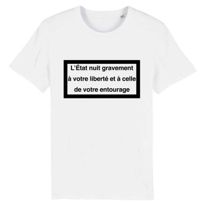 T-shirt - L`État nuit gravement à votre liberté