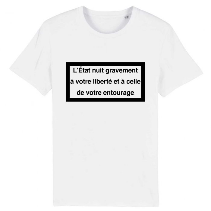 T-shirt - L`État nuit gravement à votre liberté