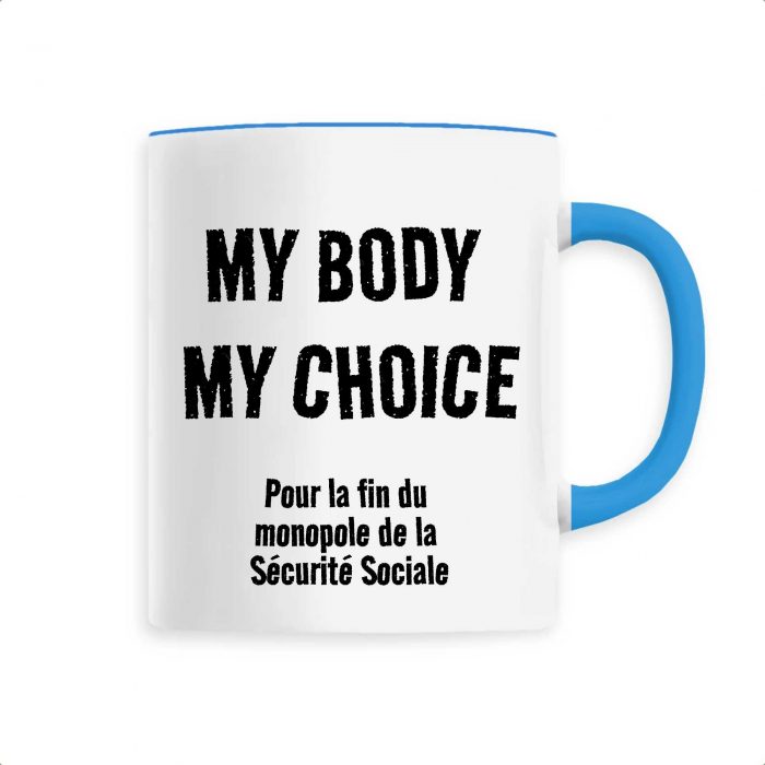 Mug - My Body My Choice - Fin du monopole de la Sécurité Sociale