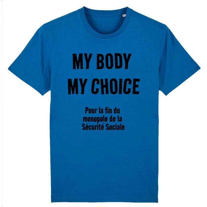 T-shirt - My Body My Choice - Fin du monopole de la Sécurité Sociale