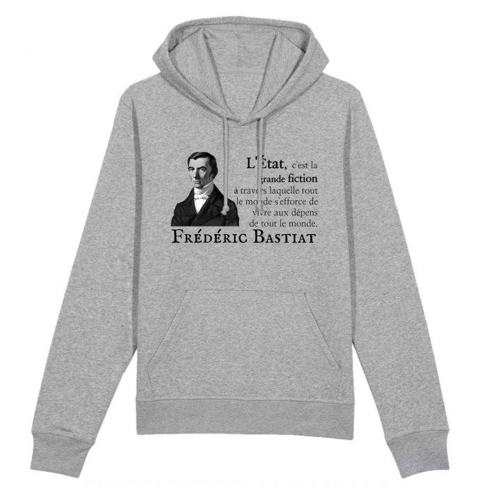 Sweat à capuche - Bastiat "L`Etat c`est la grande fiction"