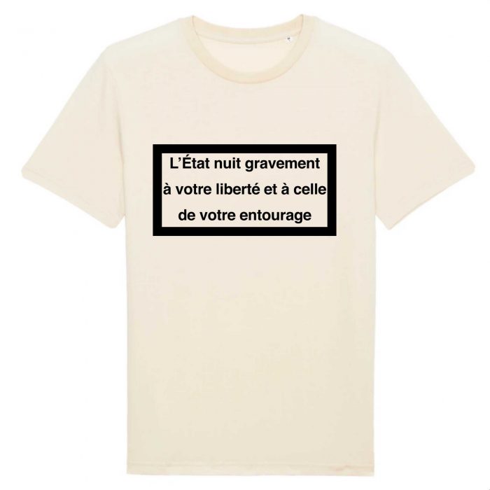 T-shirt - L`État nuit gravement à votre liberté