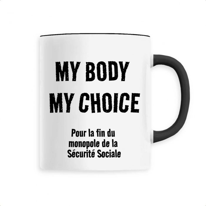 Mug - My Body My Choice - Fin du monopole de la Sécurité Sociale