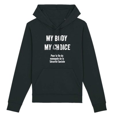 Sweat à capuche - My Body My Choice - Fin du monopole de la Sécurité Sociale