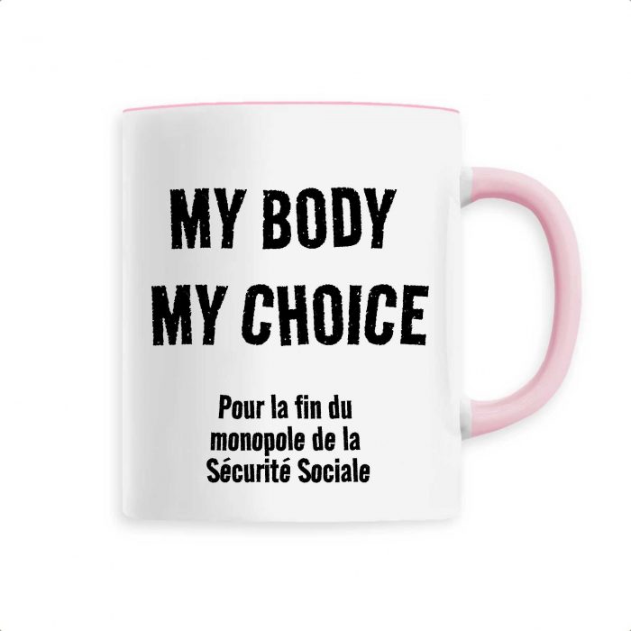 Mug - My Body My Choice - Fin du monopole de la Sécurité Sociale