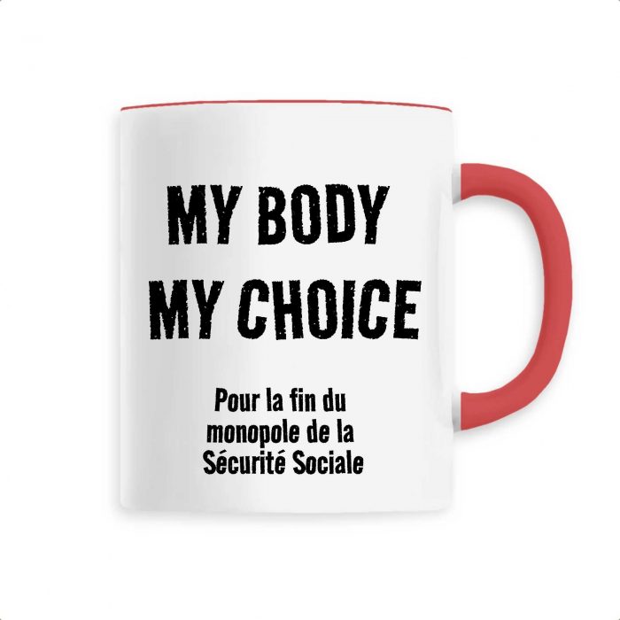 Mug - My Body My Choice - Fin du monopole de la Sécurité Sociale